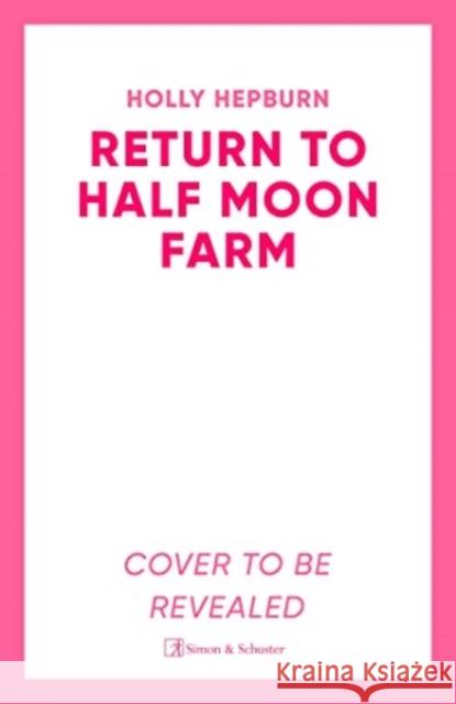 Return to Half Moon Farm Holly Hepburn 9781398511989 SIMON & SCHUSTER - książka