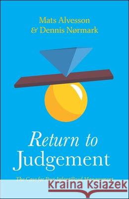 Return to Judgement: The Case for Post-Infantilized Management Dennis (Anthropologist) Nørmark 9781529244434 Bristol University Press - książka
