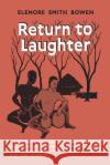 Return to Laughter Elenore Smith Bowen 9781684222704 Martino Fine Books