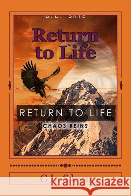 Return to Life: Chaos Reins G. L. Skye 9781987512861 Createspace Independent Publishing Platform - książka