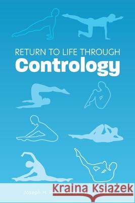 Return to Life Through Contrology Joseph H. Pilates William John Miller 9781953450456 Mockingbird Press - książka