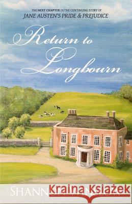 Return To Longbourn: The Next Chapter in the Continuing Story of Jane Austen's Pride and Prejudice Hansen, Micah D. 9780989025904 Heather Ridge Arts - książka