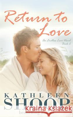 Return to Love Kathleen Shoop 9781499173291 Createspace - książka