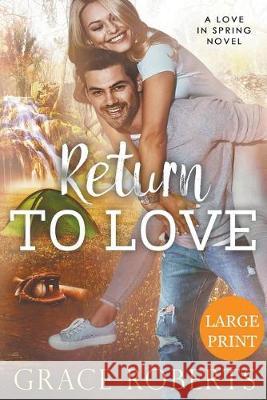 Return To Love (Large Print Edition) Grace Roberts 9781393307822 Draft2digital - książka