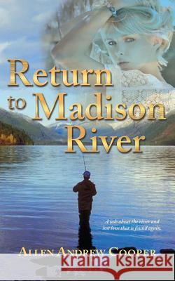 Return to Madison River Allen Andrew Cooper 9780615990446 Allen Cooper - książka