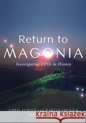 Return to Magonia: Investigating UFOs in History Chris Aubeck, Martin Shough 9781938398544 Anomalist Books LLC - książka