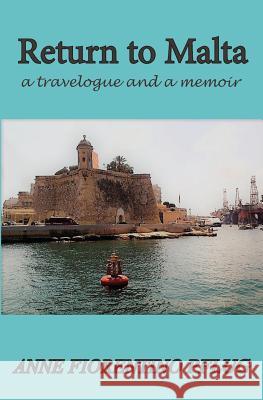 Return to Malta: A Travelogue, and a Memoir Anne Fiorentino Pflug 9780998695372 La Maison Publishing, Inc. - książka
