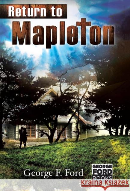 Return to Mapleton George F Ford 9781458220455 Abbott Press - książka