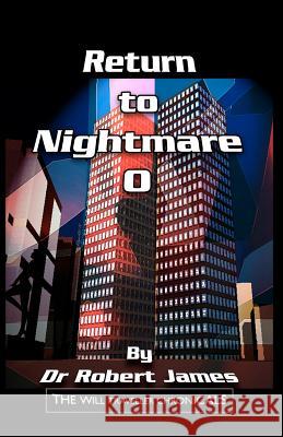 Return to Nightmare O: The Will Traveller Chronicals Dr Robert James 9781460917336 Createspace - książka