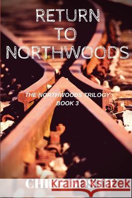 Return to Northwoods Chris Bostic 9781545526101 Createspace Independent Publishing Platform - książka