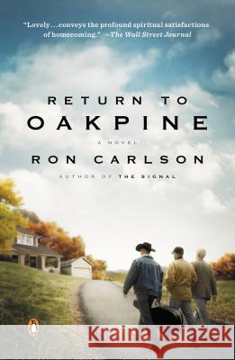 Return To Oakpine: A Novel Ron Carlson 9780143125594 Penguin Putnam Inc - książka