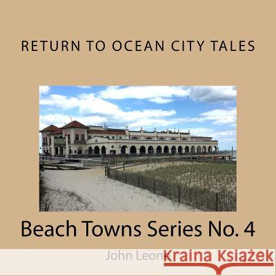 Return to Ocean City Tales: Beach Towns Series No. 4 John Leone 9781533431554 Createspace Independent Publishing Platform - książka