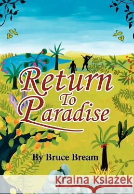 Return To Paradise: The Narrative of Bruce Bream Bream, Bruce 9780595654741 Writers Club Press - książka