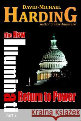 Return to Power: The New Illuminati Part 2 David-Michael Harding 9780985728540 Q&cy Books - książka