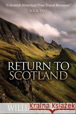 Return To Scotland: A Scottish Historical Time Travel Romance Newell, William 9781517391584 Createspace - książka