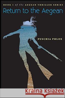 Return To The Aegean - Book 1 Iain Chaffey Fuschia Phlox  9798370552649 Independently Published - książka