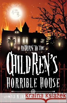 Return To The Children's Horrible House Quackenbush, N. Jane 9780996892254 Hidden Wolf Books - książka