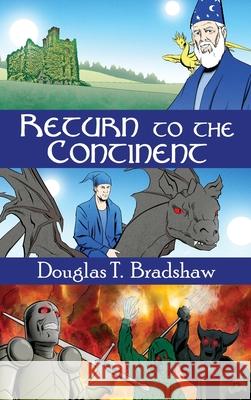 Return to the Continent Douglas T. Bradshaw 9781648043949 Dorrance Publishing Co. - książka