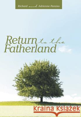 Return to the Fatherland Richard and Adrienne Paraiso 9781490886534 WestBow Press - książka