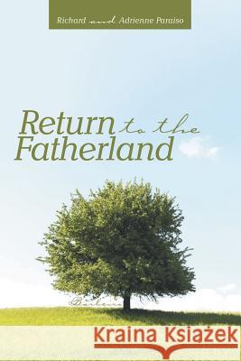 Return to the Fatherland Richard and Adrienne Paraiso 9781490886541 WestBow Press - książka