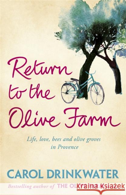 Return to the Olive Farm Carol Drinkwater 9780753826812 Orion Publishing Co - książka