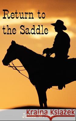 Return to the Saddle James W. Cole 9781420860221 Authorhouse - książka