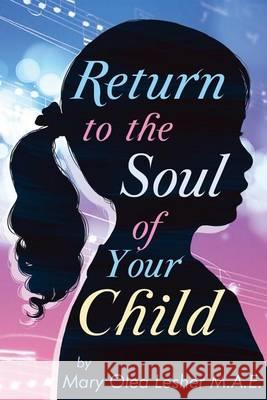Return to the Soul of Your Child: 