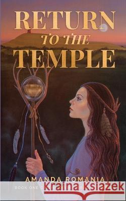 Return to the Temple Amanda Romania   9798987827505 Flower of Life Press - książka