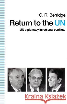 Return to the UN: UN Diplomacy in Regional Conflicts G. Berridge 9780333523018 Palgrave Macmillan - książka