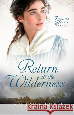 Return to the Wilderness Andrea Byrd 9781963212075 Wild Heart Books - książka