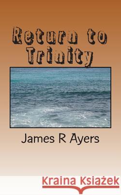Return to Trinity: The war of the Civil War in Texas Ayers, James R. 9781470072216 Createspace - książka