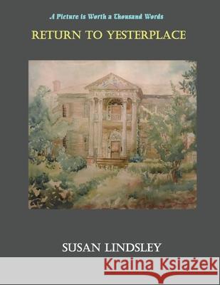 Return to Yesterplace Susan Lindsley 9781737762027 Thomas Max Publishing - książka