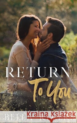 Return To You Bella Rivers 9781962627146 Bella Rivers LLC - książka