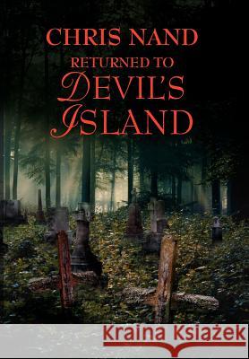 Returned to Devil's Island Chris Nand 9781465362261 Xlibris Corporation - książka