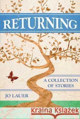 Returning: A Collection of Stories Jo Lauer 9780989007924 Jo Lauer - książka