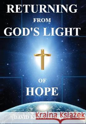 Returning from God's Light of Hope David Keith Sumrell 9781634987639 Bradley North Publications - książka