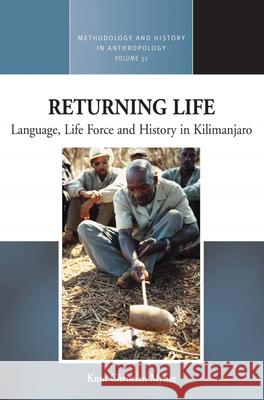 Returning Life: Language, Life Force and History in Kilimanjaro Knut Christian Myhre 9781785336652 Berghahn Books - książka