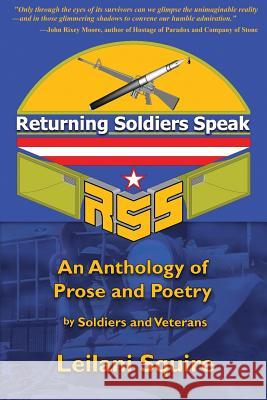 Returning Soldiers Speak: An Anthology of Prose and Poetry by Soldiers and Veterans Squire, Leilani 9781936332625 Bettie Young's Books - książka