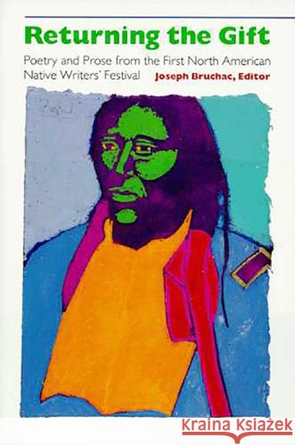 Returning the Gift: Poetry and Prose from the First North American Native Writers' Festival Volume 29 Bruchac, Joseph 9780816514861 University of Arizona Press - książka
