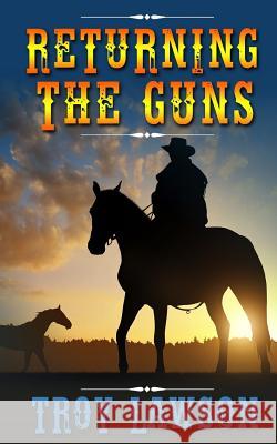 Returning the Guns Troy Lawson 9781798906743 Independently Published - książka