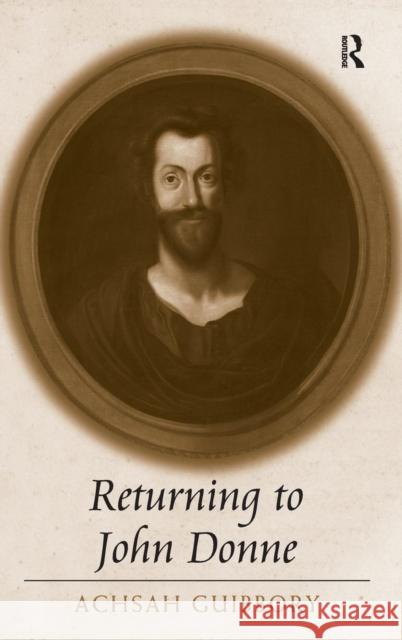 Returning to John Donne Achsah Guibbory   9781409468783 Ashgate Publishing Limited - książka