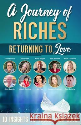 Returning to Love: A Journey of Riches Robin Seeger Julie Williams Beth Ranchez 9781925919189 Motionmediainternational - książka