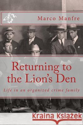 Returning to the Lion's Den: Life in an organized crime family Manfre, Marco 9781475043150 Createspace - książka