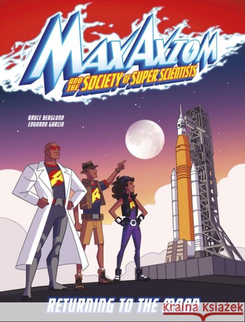 Returning to the Moon: A Max Axiom Super Scientist Adventure Bruce Berglund 9781398249141 Capstone Global Library Ltd - książka
