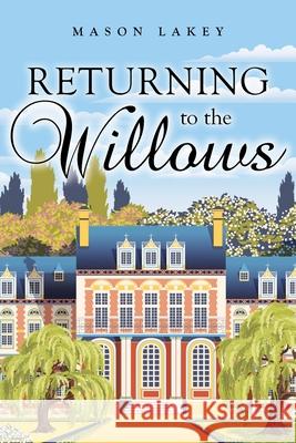 Returning to The Willows Mason Lakey 9781637845615 Hawes & Jenkins - książka