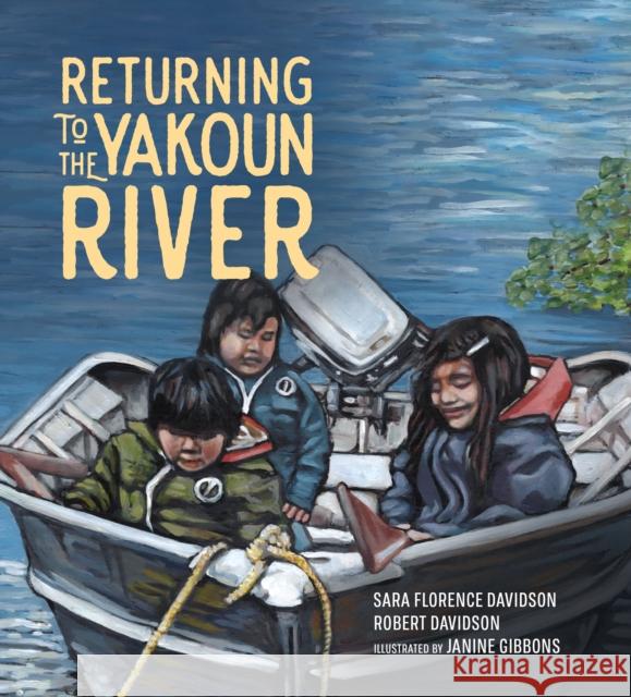 Returning to the Yakoun River Davidson, Sara Florence 9781774920213 Highwater Press - książka