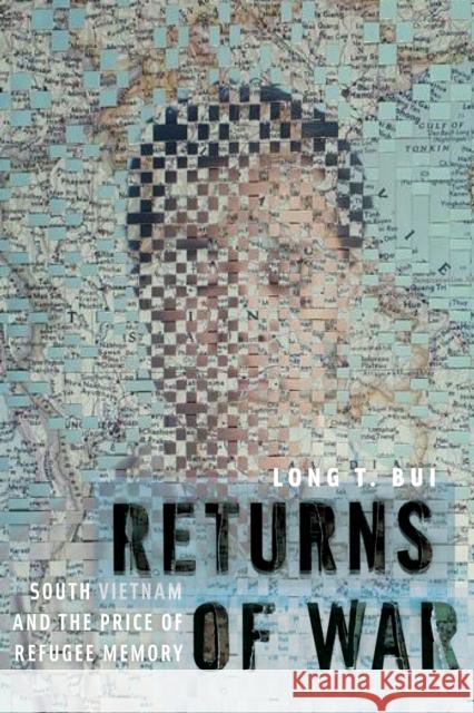 Returns of War: South Vietnam and the Price of Refugee Memory Long T. Bui 9781479817061 New York University Press - książka