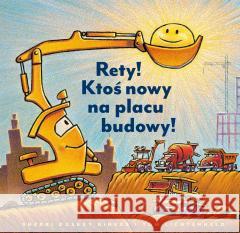 Rety! Ktoś nowy na placu budowy! Sherri Duskey Rinker, Tom Lichtenheld 9788310143259 Nasza Księgarnia - książka