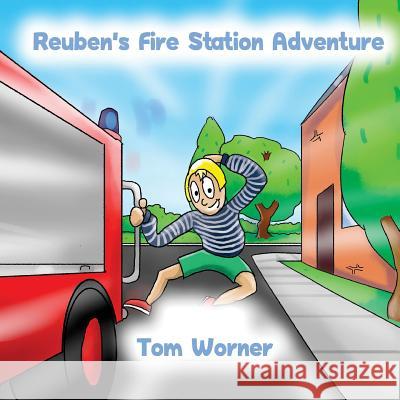 Reuben's Fire Station Adventure Tom Worner 9781548228378 Createspace Independent Publishing Platform - książka