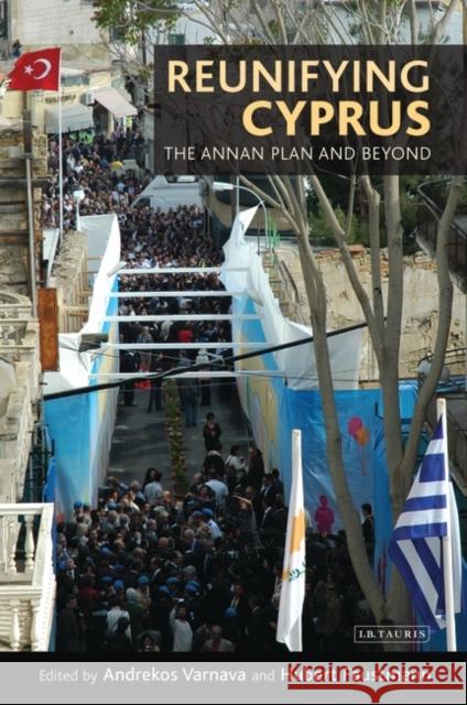 Reunifying Cyprus: The Annan Plan and Beyond Varnava, Andrekos 9781845116576 I. B. Tauris & Company - książka